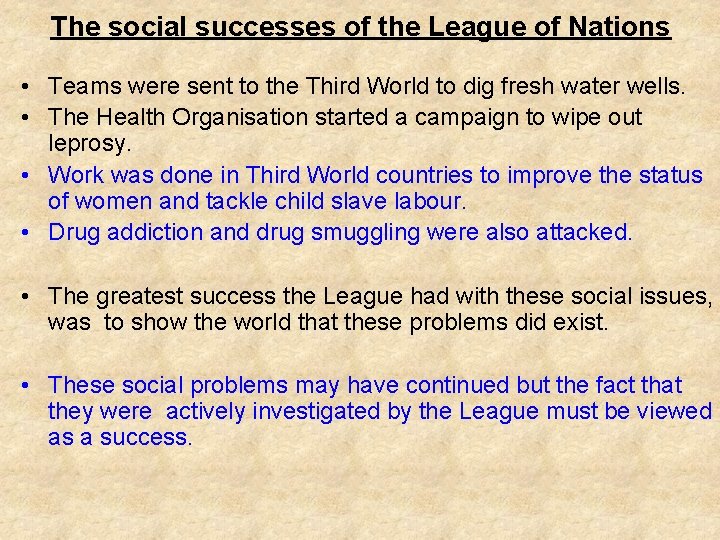 The social successes of the League of Nations • Teams were sent to the