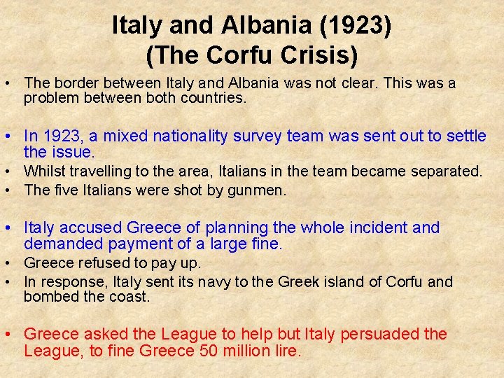 Italy and Albania (1923) (The Corfu Crisis) • The border between Italy and Albania