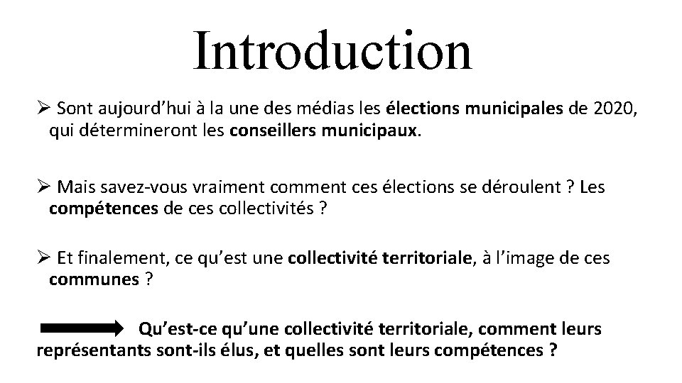 Introduction Ø Sont aujourd’hui à la une des médias les élections municipales de 2020,