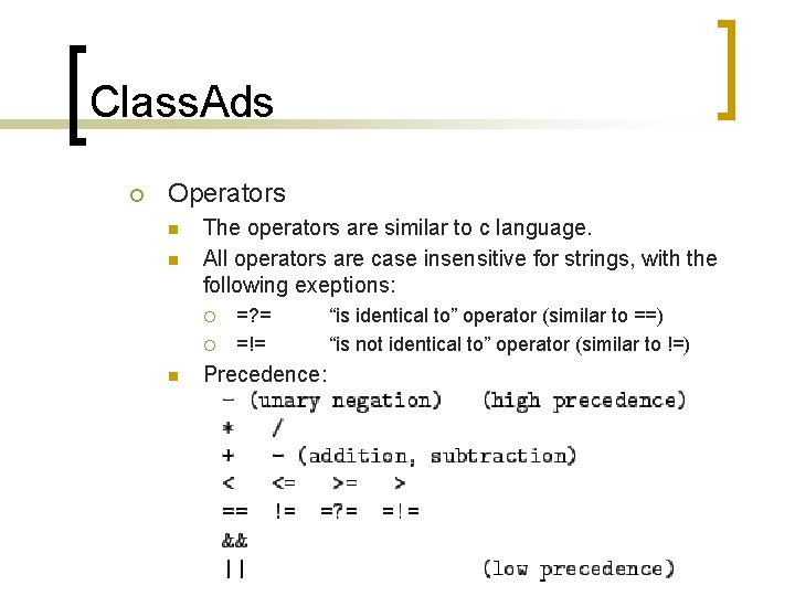 Class. Ads ¡ Operators n n The operators are similar to c language. All