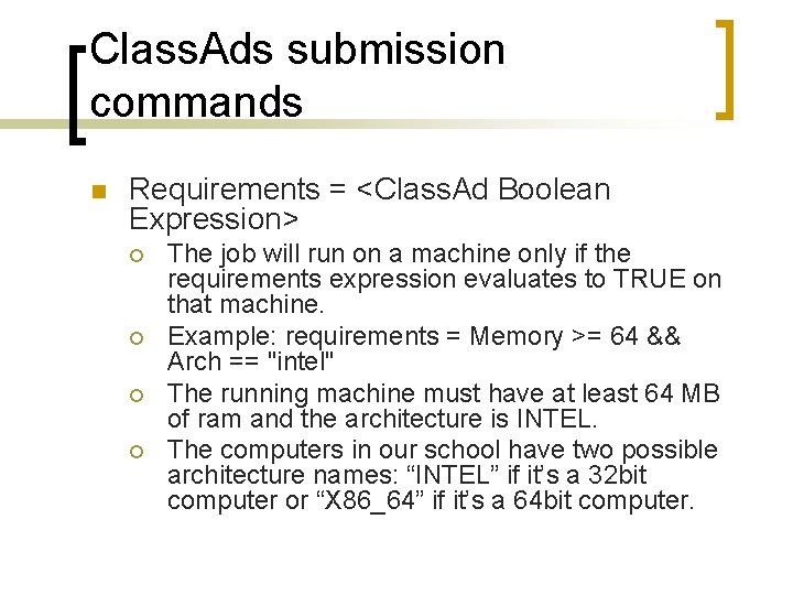 Class. Ads submission commands n Requirements = <Class. Ad Boolean Expression> ¡ ¡ The