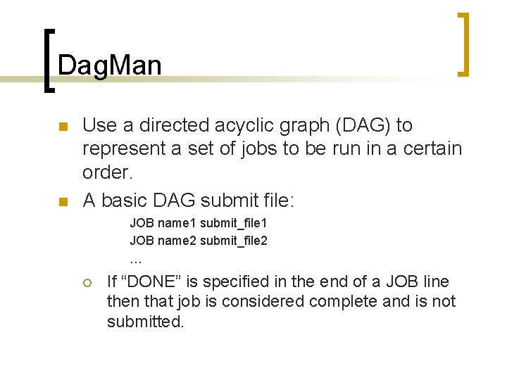 Dag. Man n n Use a directed acyclic graph (DAG) to represent a set