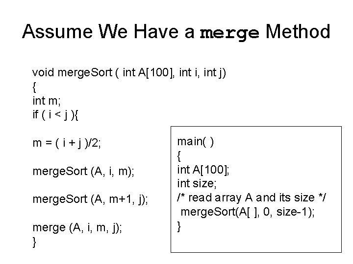Assume We Have a merge Method void merge. Sort ( int A[100], int i,