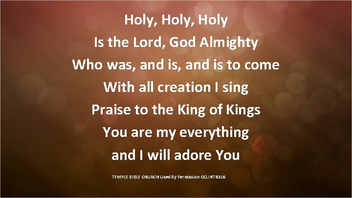 Holy, Holy Is the Lord, God Almighty Who was, and is to come With