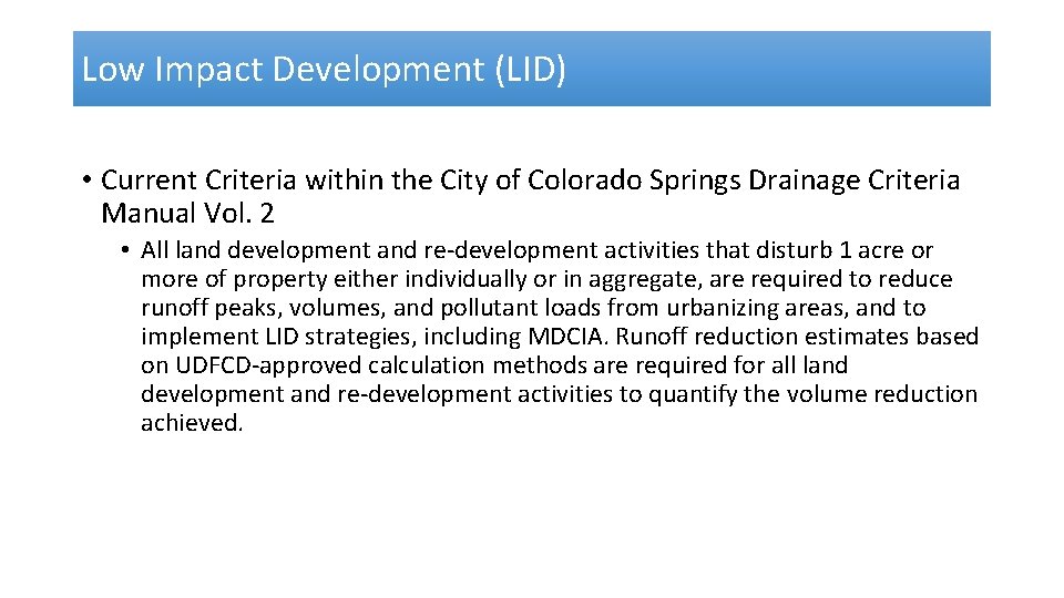 Low Impact Development (LID) • Current Criteria within the City of Colorado Springs Drainage