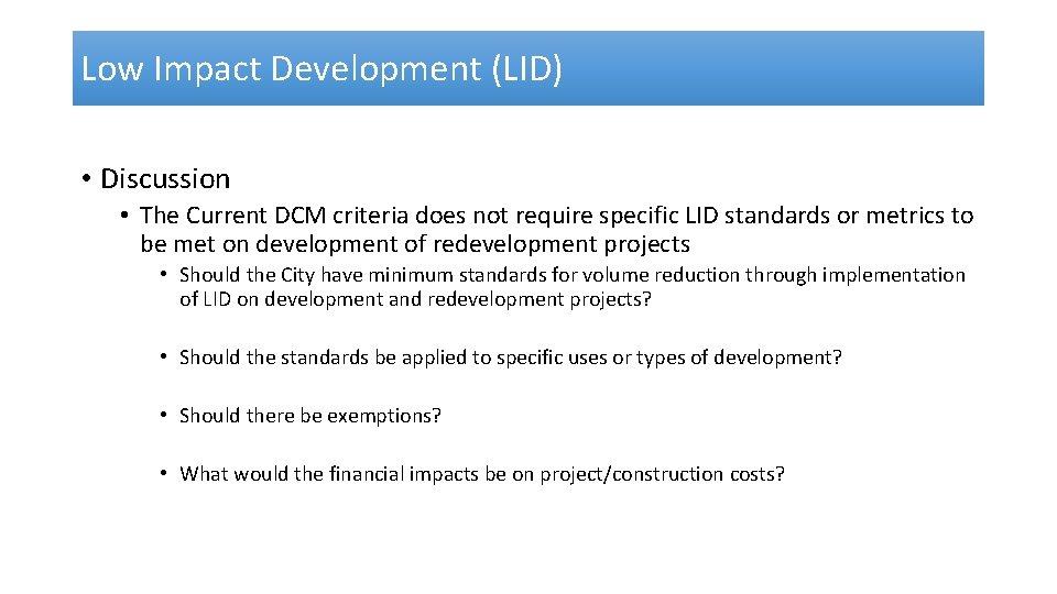 Low Impact Development (LID) • Discussion • The Current DCM criteria does not require