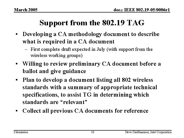 March 2005 doc. : IEEE 802. 19 -05/0006 r 1 Support from the 802.