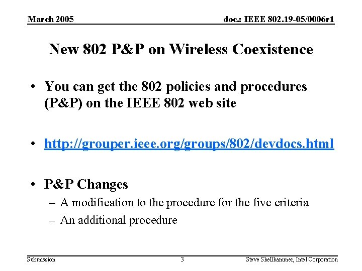 March 2005 doc. : IEEE 802. 19 -05/0006 r 1 New 802 P&P on