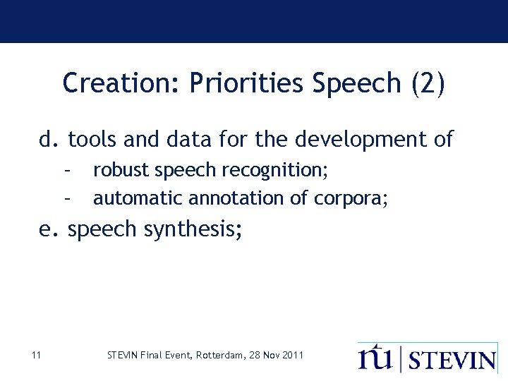 Creation: Priorities Speech (2) d. tools and data for the development of – –