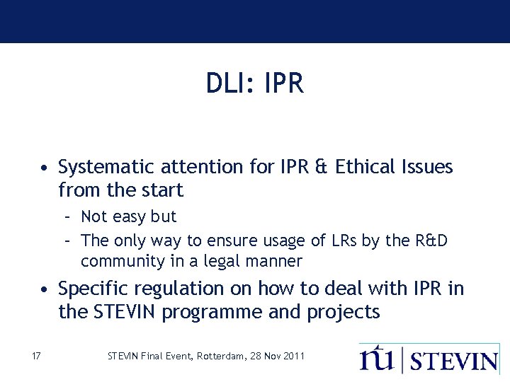 DLI: IPR • Systematic attention for IPR & Ethical Issues from the start –