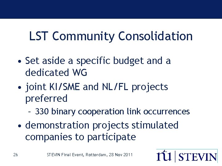 LST Community Consolidation • Set aside a specific budget and a dedicated WG •