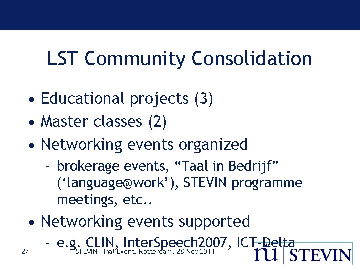 LST Community Consolidation • Educational projects (3) • Master classes (2) • Networking events