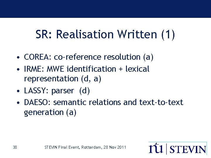 SR: Realisation Written (1) • COREA: co-reference resolution (a) • IRME: MWE identification +