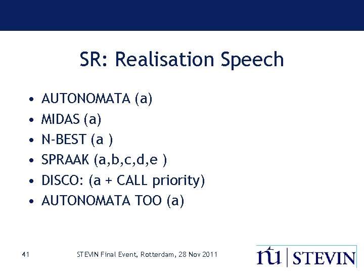 SR: Realisation Speech • • • 41 AUTONOMATA (a) MIDAS (a) N-BEST (a )