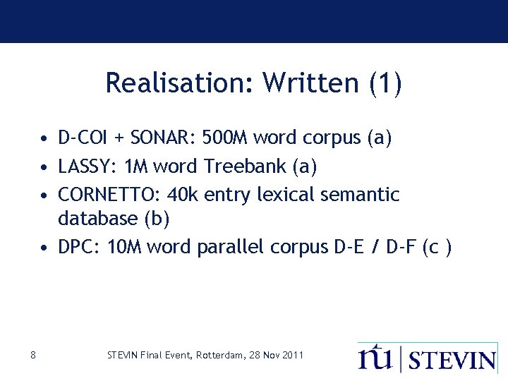 Realisation: Written (1) • D-COI + SONAR: 500 M word corpus (a) • LASSY: