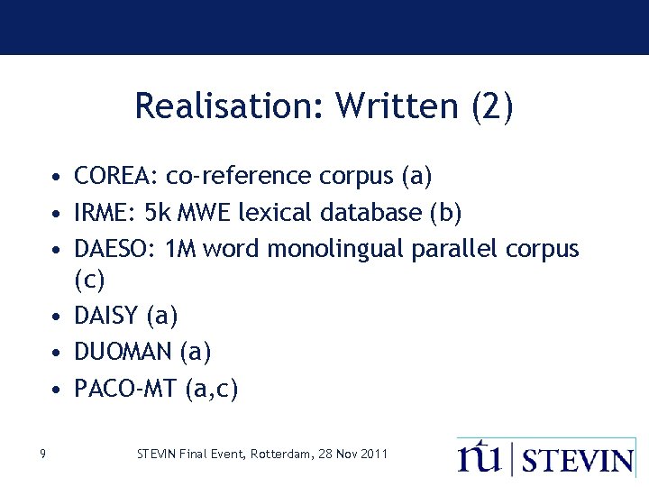 Realisation: Written (2) • COREA: co-reference corpus (a) • IRME: 5 k MWE lexical