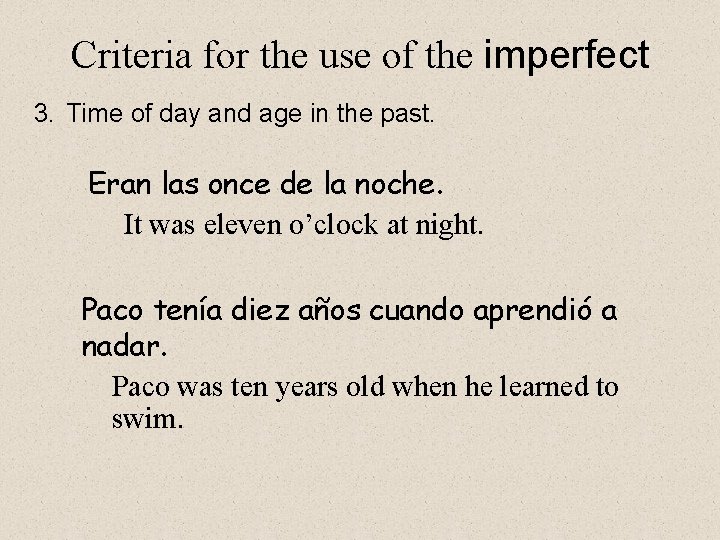 Criteria for the use of the imperfect 3. Time of day and age in