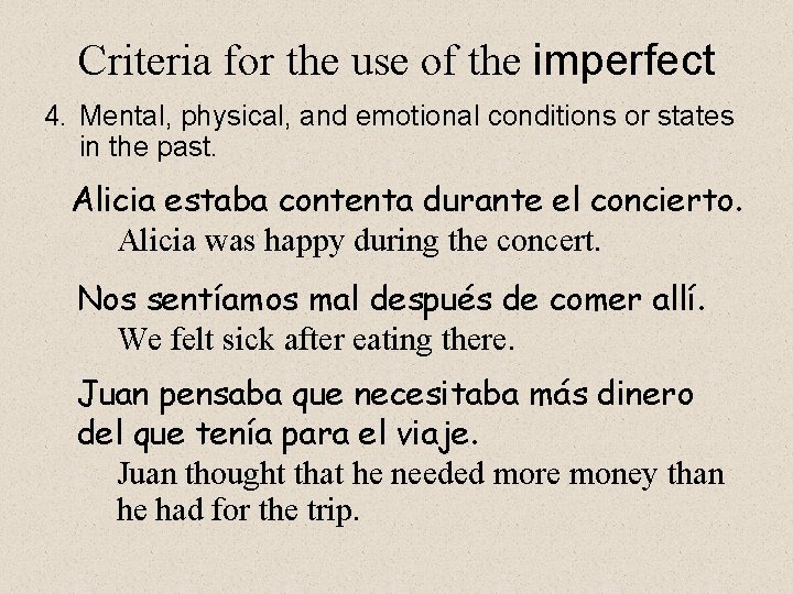 Criteria for the use of the imperfect 4. Mental, physical, and emotional conditions or