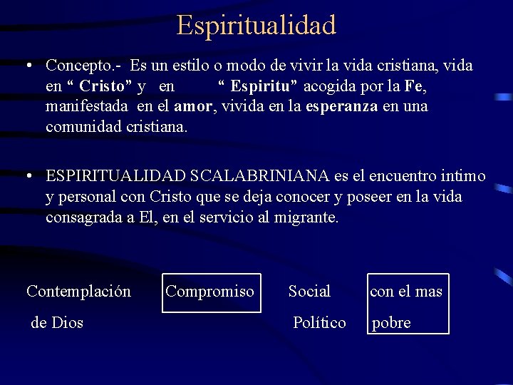 Espiritualidad • Concepto. - Es un estilo o modo de vivir la vida cristiana,