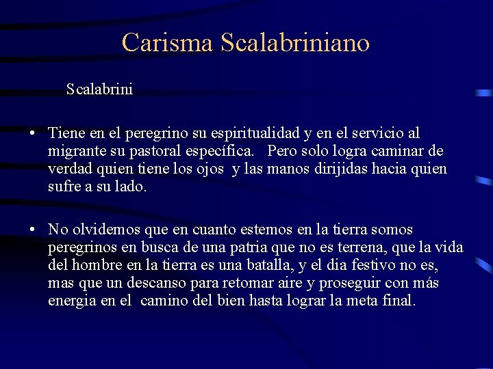 Carisma Scalabriniano Scalabrini • Tiene en el peregrino su espiritualidad y en el servicio