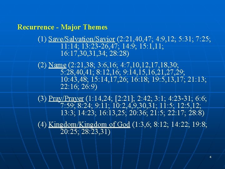 Recurrence - Major Themes (1) Save/Salvation/Savior (2: 21, 40, 47; 4: 9, 12; 5: