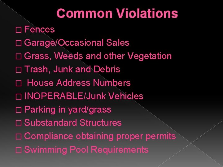 Common Violations � Fences � Garage/Occasional Sales � Grass, Weeds and other Vegetation �