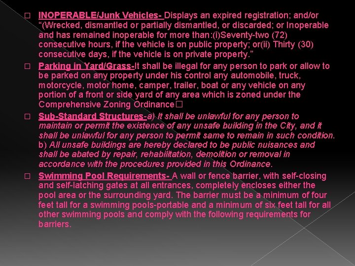 INOPERABLE/Junk Vehicles- Displays an expired registration; and/or “(Wrecked, dismantled or partially dismantled, or discarded;