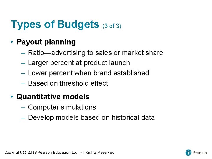 Types of Budgets (3 of 3) • Payout planning – – Ratio—advertising to sales Types of Budgets (3 of 3) • Payout planning – – Ratio—advertising to sales