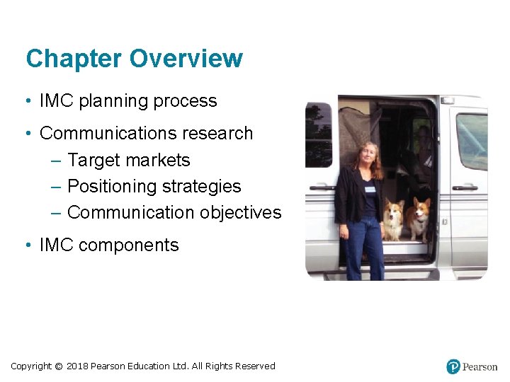 Chapter Overview • IMC planning process • Communications research – Target markets – Positioning Chapter Overview • IMC planning process • Communications research – Target markets – Positioning