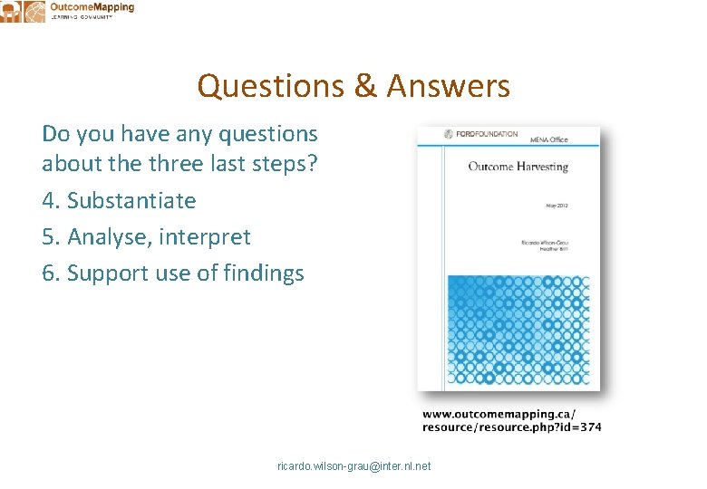 Questions & Answers Do you have any questions about the three last steps? 4.