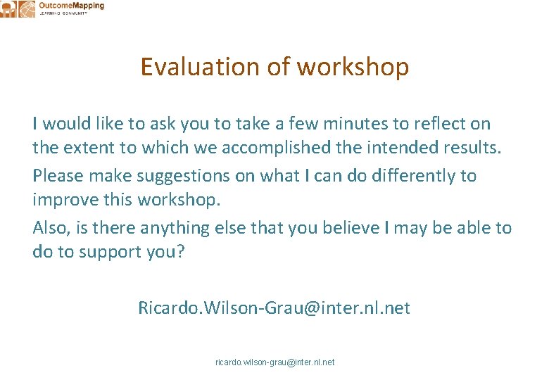 Evaluation of workshop I would like to ask you to take a few minutes