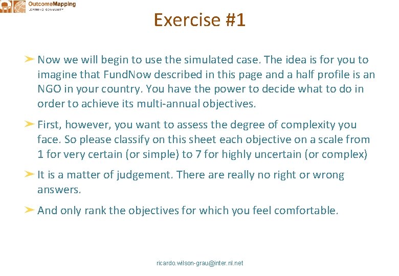 Exercise #1 ➤ Now we will begin to use the simulated case. The idea