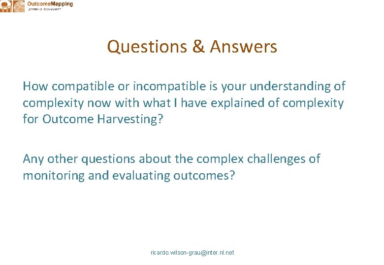 Questions & Answers How compatible or incompatible is your understanding of complexity now with