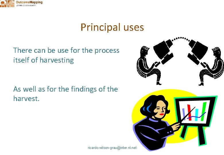 Principal uses There can be use for the process itself of harvesting As well