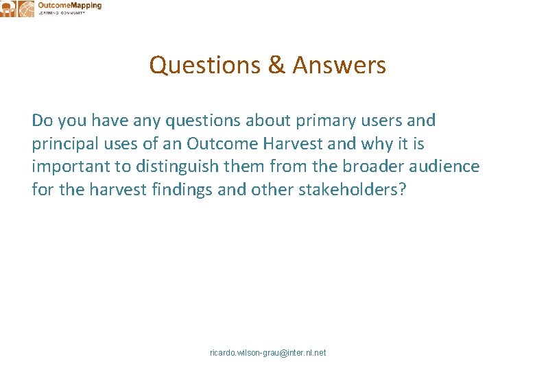 Questions & Answers Do you have any questions about primary users and principal uses