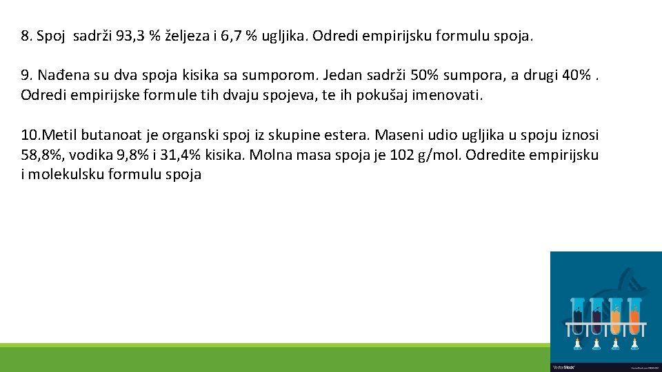 8. Spoj sadrži 93, 3 % željeza i 6, 7 % ugljika. Odredi empirijsku