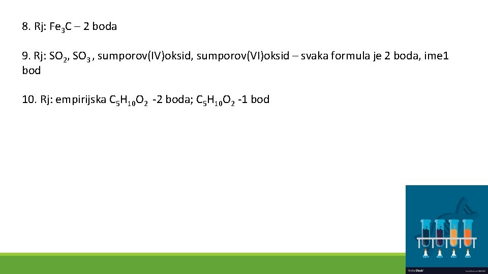 8. Rj: Fe 3 C – 2 boda 9. Rj: SO 2, SO 3