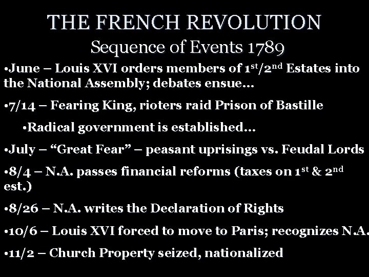 THE FRENCH REVOLUTION Sequence of Events 1789 • June – Louis XVI orders members