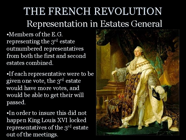 THE FRENCH REVOLUTION Representation in Estates General • Members of the E. G. representing