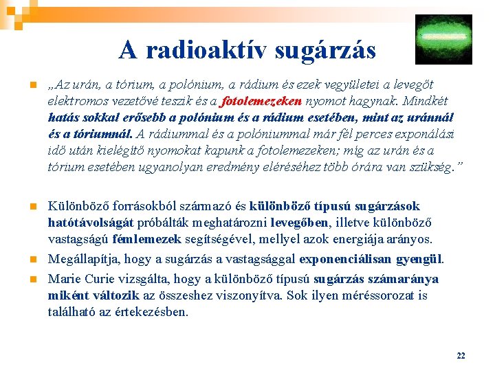 A radioaktív sugárzás n „Az urán, a tórium, a polónium, a rádium és ezek