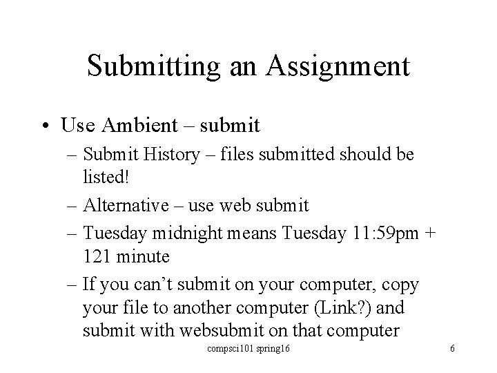 Submitting an Assignment • Use Ambient – submit – Submit History – files submitted
