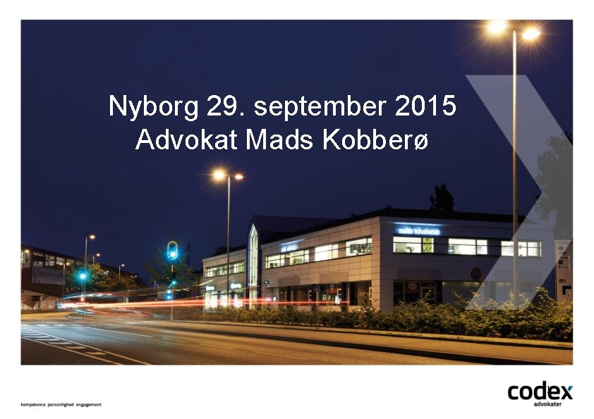 Nyborg 29. september 2015 Advokat Mads Kobberø 1 