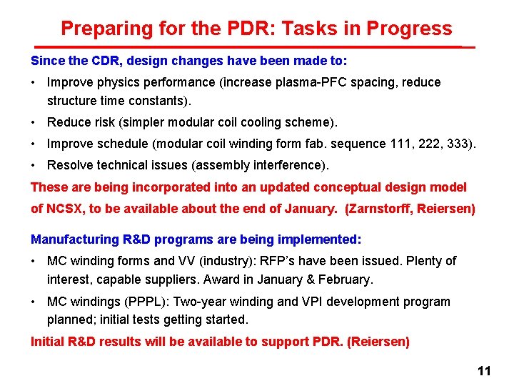 Preparing for the PDR: Tasks in Progress Since the CDR, design changes have been Preparing for the PDR: Tasks in Progress Since the CDR, design changes have been