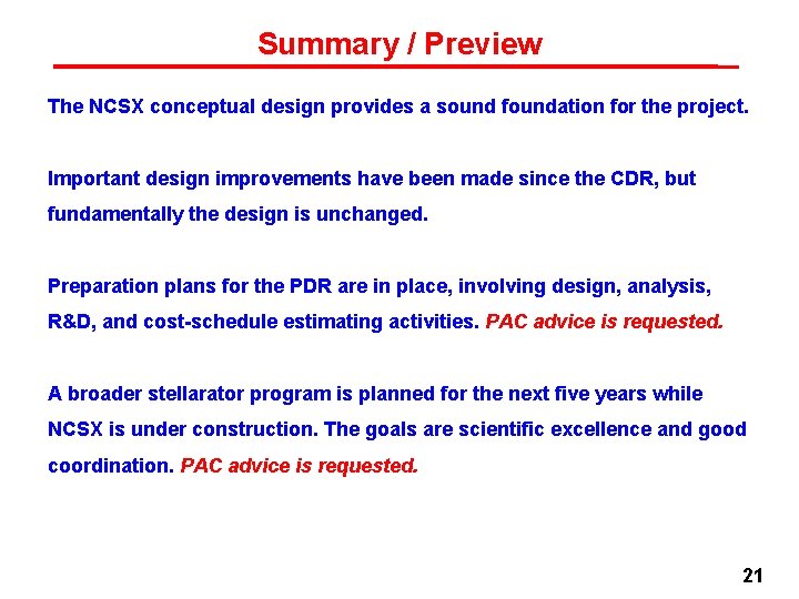 Summary / Preview The NCSX conceptual design provides a sound foundation for the project. Summary / Preview The NCSX conceptual design provides a sound foundation for the project.