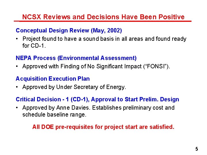 NCSX Reviews and Decisions Have Been Positive Conceptual Design Review (May, 2002) • Project NCSX Reviews and Decisions Have Been Positive Conceptual Design Review (May, 2002) • Project
