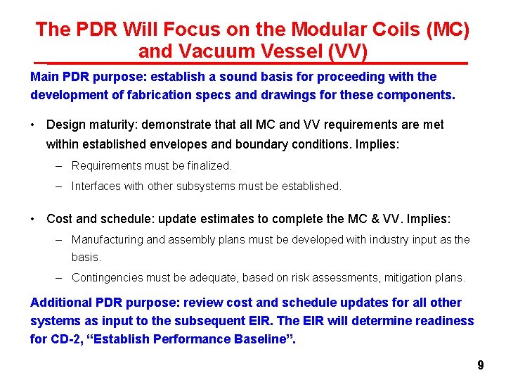 The PDR Will Focus on the Modular Coils (MC) and Vacuum Vessel (VV) Main The PDR Will Focus on the Modular Coils (MC) and Vacuum Vessel (VV) Main