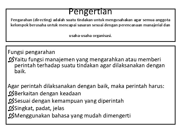 Pengertian Pengarahan (directing) adalah suatu tindakan untuk mengusahakan agar semua anggota kelompok berusaha untuk