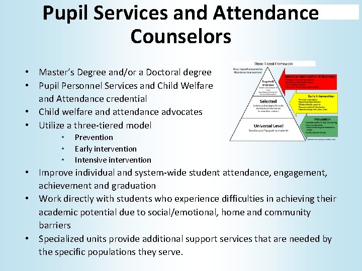 Pupil Services and Attendance Counselors • Master’s Degree and/or a Doctoral degree • Pupil