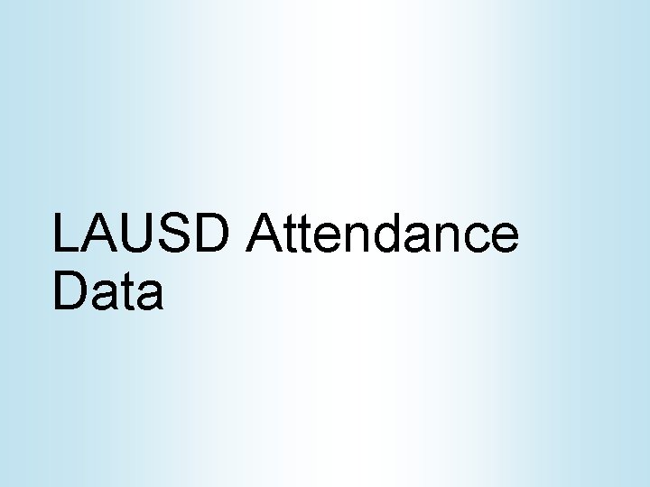 LAUSD Attendance Data 