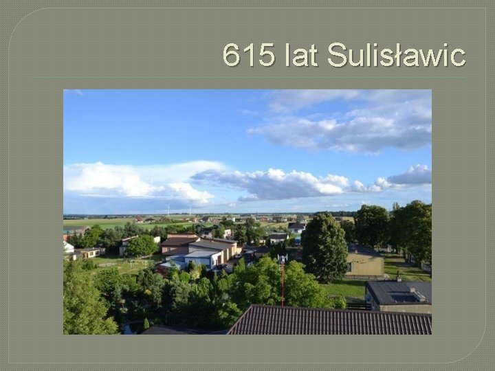 615 lat Sulisławic 